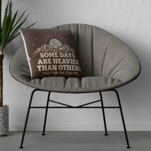 Some Days Are Heavier Than Others Cushion – Inspirational Home Décor